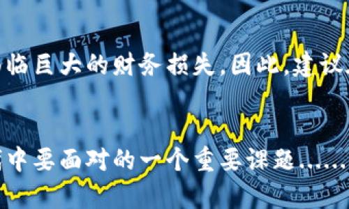 比特币钱包并没有限制你可以存放多少个比特币，但有一些因素需要考虑。

比特币钱包的类型
比特币钱包主要有三种：热钱包、冷钱包和纸钱包。热钱包通常用于日常交易，虽然没有明确存储数量的限制，但垃圾邮件等问题可能会影响其性能。冷钱包则用于长期存储，像硬件钱包或冷存储地址，理论上可以存放无限量的比特币。纸钱包是生成并打印出私钥和公钥的一种方式，数量同样没有上限。

比特币的数量限制
比特币的总供应量是2100万枚，因此，从这一点看，每个钱包理论上可以放入的比特币数量取决于市场上剩余的比特币数量。如果你拥有一个钱包，理论上可以存放所有的比特币，只要网络上有足够的比特币供你拥有。

存储安全性考虑
虽然技术上没有限制，但存储的安全性也是需要考虑的因素。如果在一个钱包中存放过多比特币，一旦钱包被黑客攻击或丢失可能会面临巨大的财务损失。因此，建议在不同的钱包之间分散存储，以降低风险。

结论
所以，回答你的问题：理论上没有限制......但是，实际操作中，分散存储更为安全且明智。如何选择合适的钱包，也是在这个数字货币时代中要面对的一个重要课题......