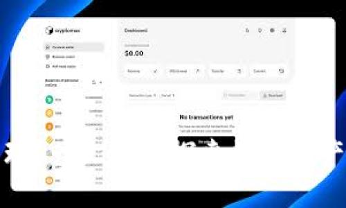 小狐钱包怎么玩？一文带你探索数字资产的乐趣与安全